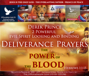 Derek Prince 2 Deliverance Prayers Evil Spirit Cast out Binding and Loosing Dealing with satan There is Power in the Blood of Jesus Hebrews IPPFoundation Gold LTD
