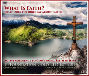 What Is Faith What Does the Bible Say about Faith Active obedience to Gods word Faith in Jesus